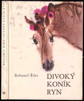 Divoký koník Ryn - Bohumil Říha (1977, Albatros) - ID: 665410