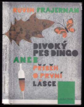 Ruvim Isajevič Frajerman: Divoký pes dingo, aneb, Příběh o první lásce