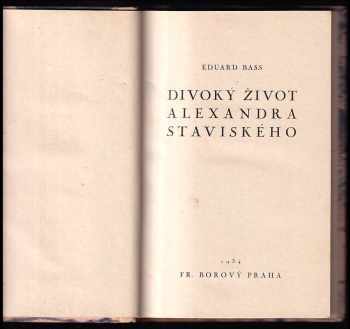 Eduard Bass: Divoký život Alexandra Staviského