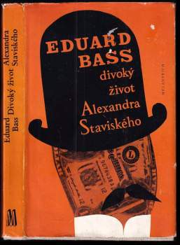 Eduard Bass: Divoký život Alexandra Staviského