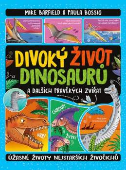 Divoký život dinosaurů a dalších pravěkých zvířat