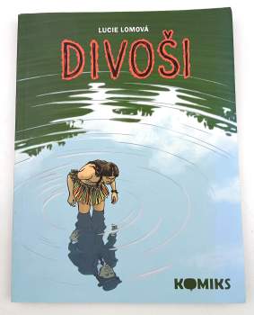 Lucie Lomová: Divoši