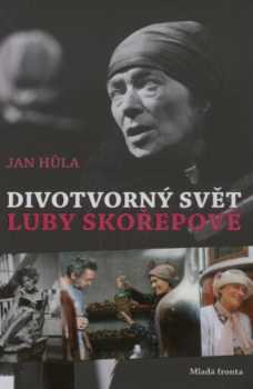 Divotvorný svět Luby Skořepové