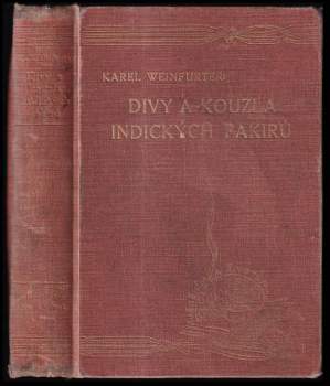 Karel Weinfurter: Divy a kouzla indických fakirů