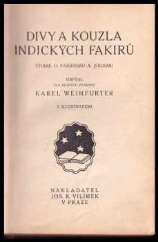 Karel Weinfurter: Divy a kouzla indických fakirů