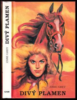 Zane Grey: Divý plamen