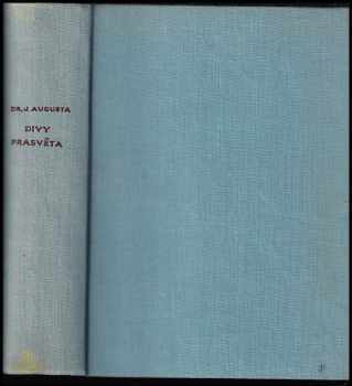 Josef Augusta: Divy prasvěta - Kronika pravěké přírody a tvorstva