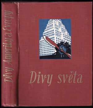 Divy světa : II - člověk a příroda tvůrci zázraků - František Schörpner (1938, Toužimský a Moravec) - ID: 1892958