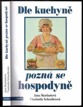 Jana Skarlantová: Dle kuchyně pozná se hospodyně