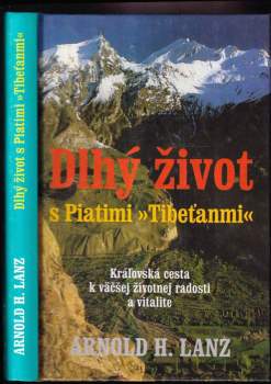 Arnold H Lanz: Dlhý život s Piatimi "Tibeťanmi"