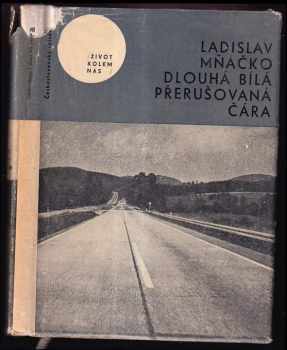 Dlouhá bílá přerušovaná čára - Ladislav Mňačko (1965, Československý spisovatel) - ID: 619649