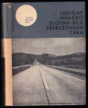 Dlouhá bílá přerušovaná čára - Ladislav Mňačko (1965, Československý spisovatel) - ID: 56467