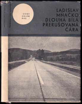 Dlouhá bílá přerušovaná čára - Ladislav Mňačko (1965, Československý spisovatel) - ID: 666964