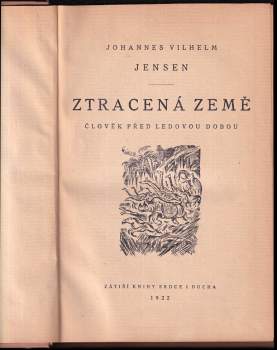 Johannes Vilhelm Jensen: Dlouhá cesta I - III KOMPLET Ztracená země - Člověk před ledovou dobou + mythy o ledové době a prvním člověku + Norne-Gaest - V JEDNOM SVAZKU