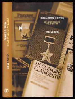 Francis D Raška: Dlouhá cesta k vítězství - československá exilová hnutí po roce 1968