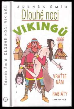 Dlouhé noci Vikingů, aneb, Vraťte nám rabiáty