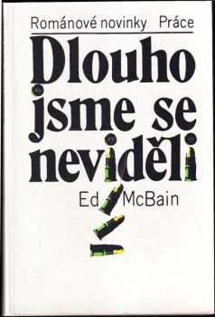 Ed McBain: Dlouho jsme se neviděli