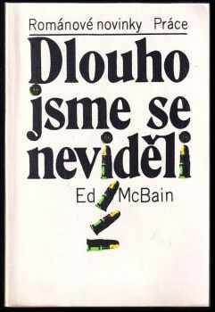 Dlouho jsme se neviděli - Ed McBain (1983, Práce) - ID: 389845