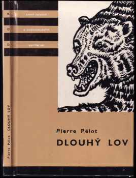 Dlouhý lov : pro čtenáře od 12 let - Pierre Pelot (1990, Albatros) - ID: 757809
