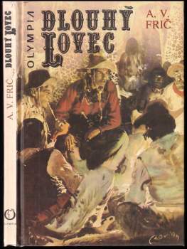 Alberto Vojtěch Frič: Dlouhý lovec