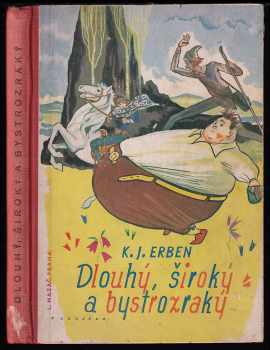 Karel Jaromír Erben: Dlouhý, Široký a Bystrozraký a jiné pohádky