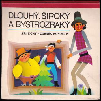 Jiří Tichý: Dlouhý, Široký a Bystrozraký