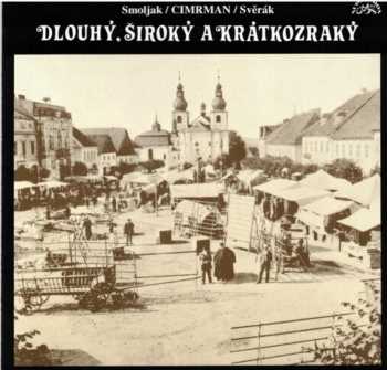 Dlouhý, Široký a Krátkozraký