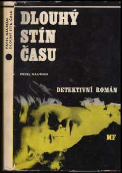 Dlouhý stín času : Detektivní román - Pavel Nauman, Pavel Neuman (1968, Mladá fronta) - ID: 120602