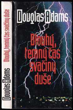 Douglas Adams: Dlouhý, temný čas svačiny duše
