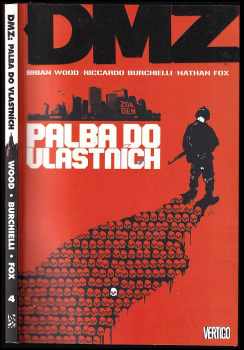 DMZ : Palba do vlastních - Brian Wood (2012, BB art) - ID: 1646209