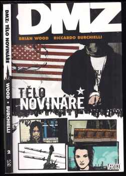 DMZ : Tělo novináře - Brian Wood (2011, BB art) - ID: 1497751