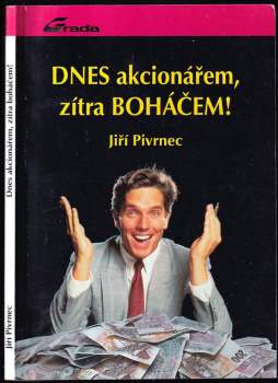 Dnes akcionářem, zítra boháčem!