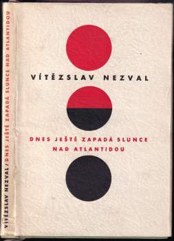 Vítězslav Nezval: Dnes ještě zapadá slunce nad Atlantidou