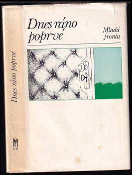 Dnes ráno poprvé (1975, Mladá fronta) - ID: 782213