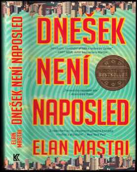Elan Mastai: Dnešek není naposled