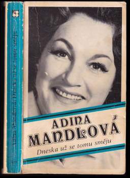 Adina Mandlová: Dneska už se tomu směju