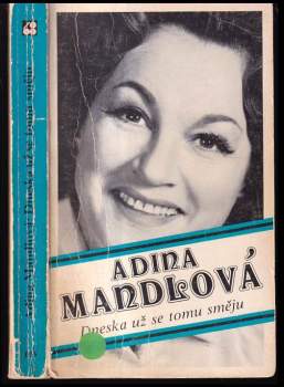 Adina Mandlová: Dneska už se tomu směju