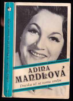 Dneska už se tomu směju - Adina Mandlová (1981, Sixty-Eight Publishers) - ID: 718460