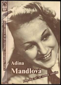 Adina Mandlová: Dneska už se tomu směju