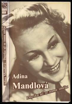 Adina Mandlová: Dneska už se tomu směju