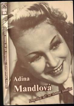 Adina Mandlová: Dneska už se tomu směju