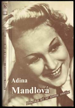 Adina Mandlová: Dneska už se tomu směju