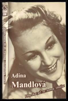 Adina Mandlová: Dneska už se tomu směju