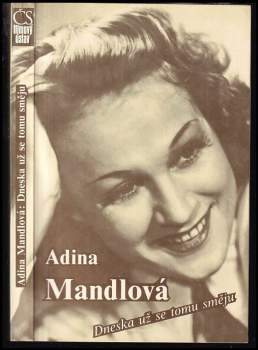 Adina Mandlová: Dneska už se tomu směju
