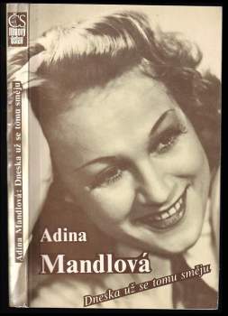 Adina Mandlová: Dneska už se tomu směju