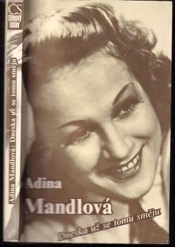 Dneska už se tomu směju - Adina Mandlová (1990, Čs. filmový ústav) - ID: 802685