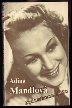 Adina Mandlová: Dneska už se tomu směju