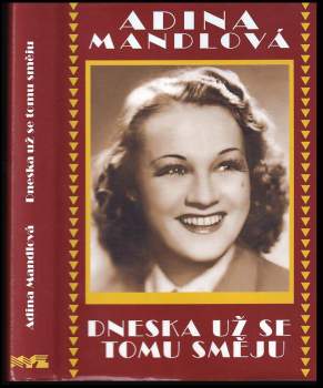 Adina Mandlová: Dneska už se tomu směju