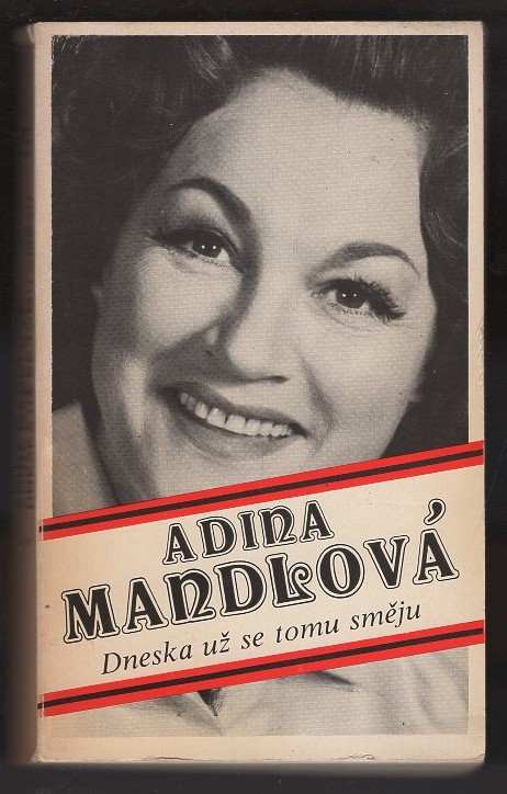 Dneska už se tomu směju - Adina Mandlová (1976, Sixty-Eight Publishers) - ID: 846942