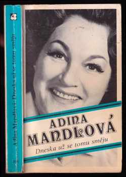 Dneska už se tomu směju - Adina Mandlová (1981, Sixty-Eight Publishers) - ID: 1462380